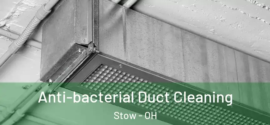 Anti-bacterial Duct Cleaning Stow - OH