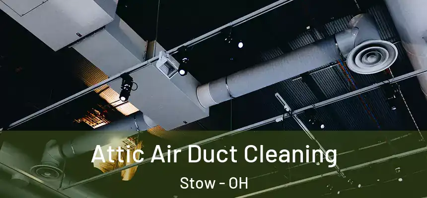 Attic Air Duct Cleaning Stow - OH