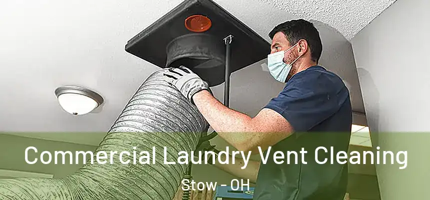 Commercial Laundry Vent Cleaning Stow - OH