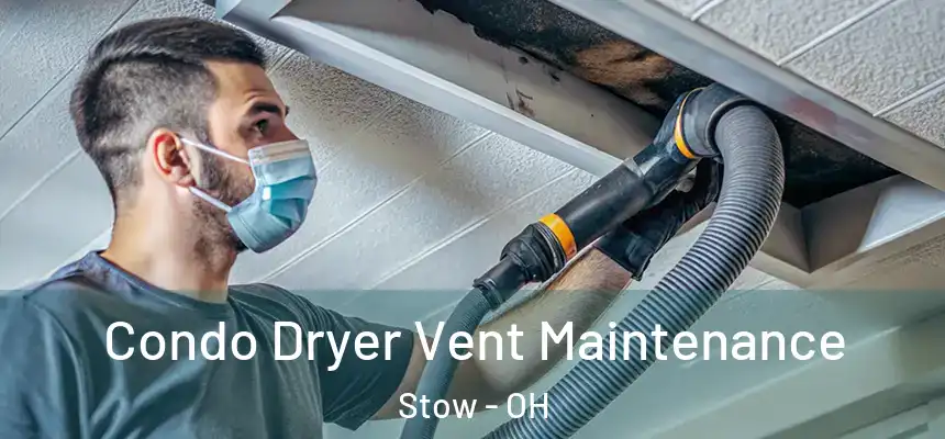 Condo Dryer Vent Maintenance Stow - OH