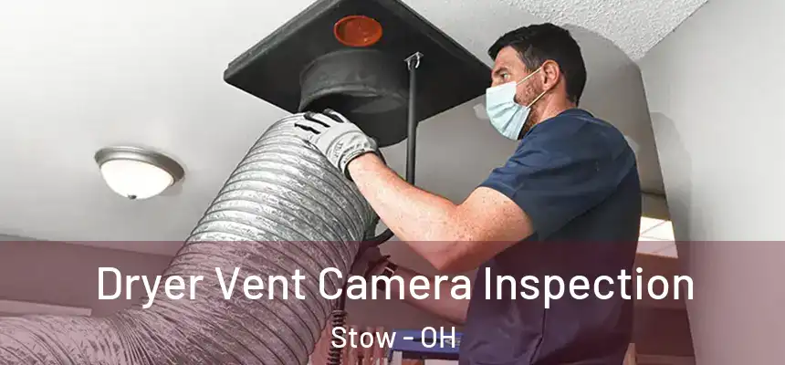 Dryer Vent Camera Inspection Stow - OH