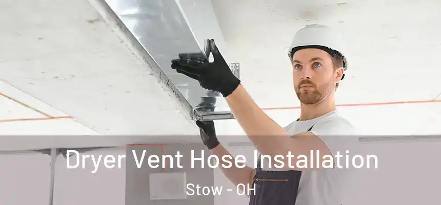  Dryer Vent Hose Installation Stow - OH