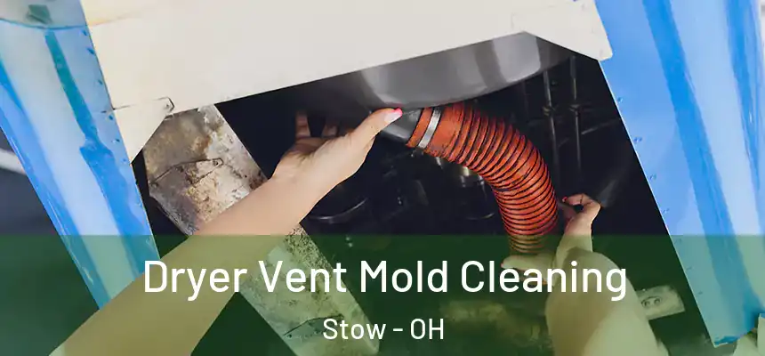  Dryer Vent Mold Cleaning Stow - OH