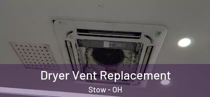  Dryer Vent Replacement Stow - OH