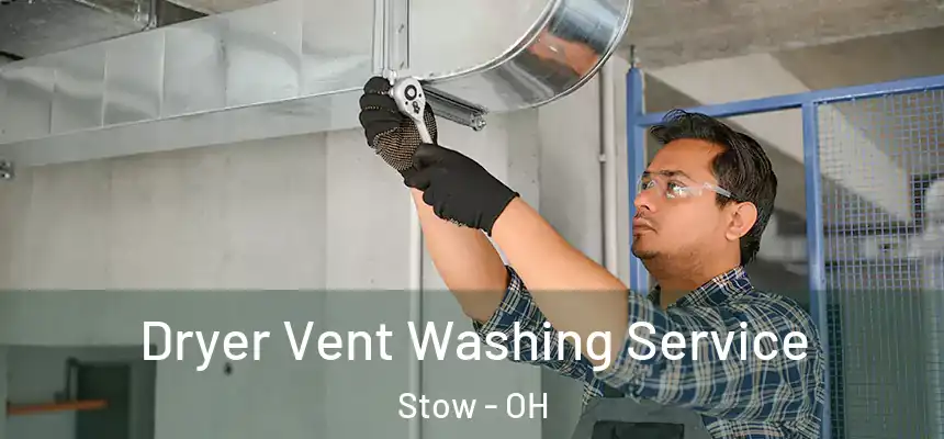  Dryer Vent Washing Service Stow - OH