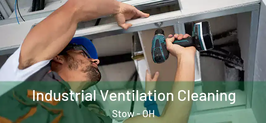 Industrial Ventilation Cleaning Stow - OH