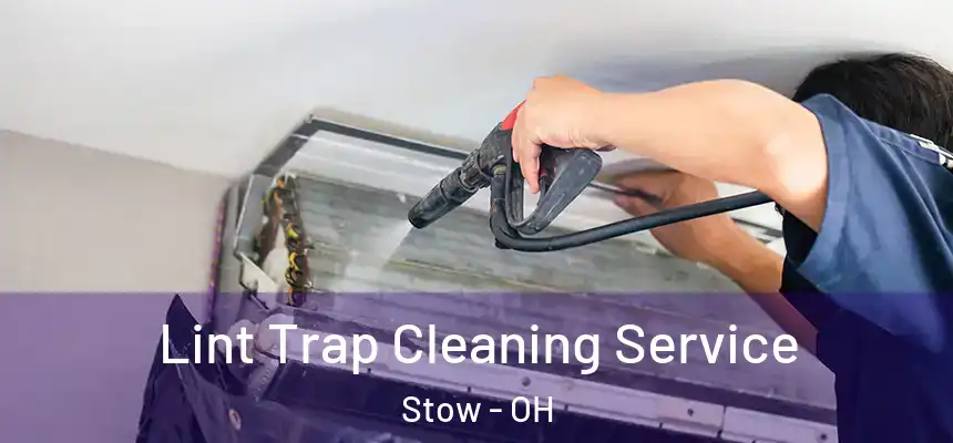  Lint Trap Cleaning Service Stow - OH