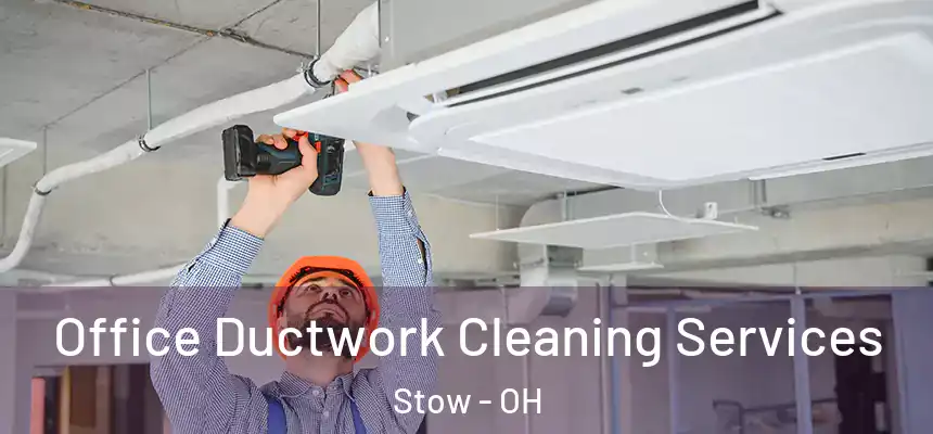Office Ductwork Cleaning Services Stow - OH