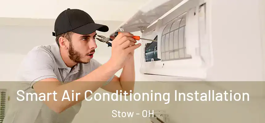 Smart Air Conditioning Installation Stow - OH
