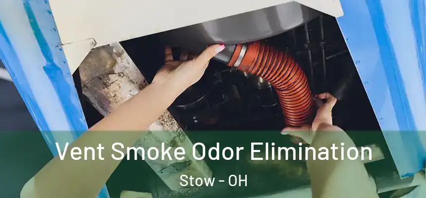  Vent Smoke Odor Elimination Stow - OH