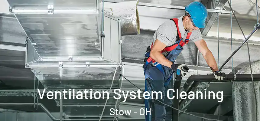  Ventilation System Cleaning Stow - OH
